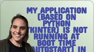 Raspberrypi: My Application (based on python tkinter) is not running at Boot time (autostart) in ...