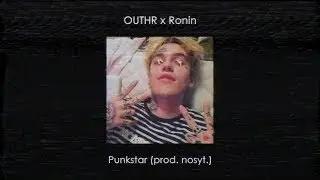 OUTHR - Punkstar (ft. Ronin) [prod. nosyt.]