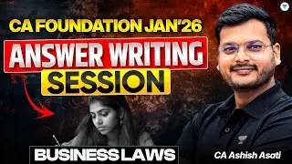 Answer Writing Session |  Part 5 | Business Laws for CA Foundation Jan 26 | CA Ashish Asati