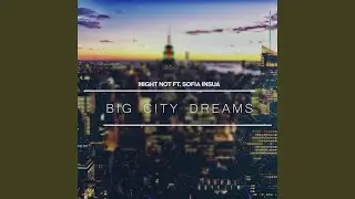Big City Dreams (feat. Sofia Insua)