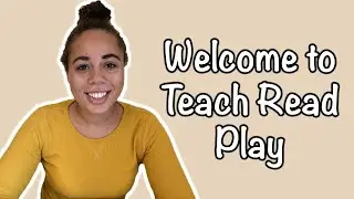 Welcome to Teach Read Play