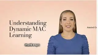 Understanding Dynamic MAC Learning State in Network Switches | Lesson 95