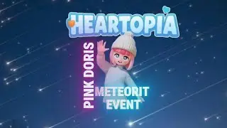 ALL 9 STARFALL ORE LOCATIONS & PINK DORIS METEOR SHOWER EVENT HEARTOPIA