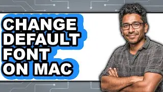 How to Change Default Font on Mac 2025 - Full Guide