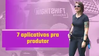 7 APLICATIVOS PARA PRODUTORES DE EVENTOS - NIGHTSHIFT