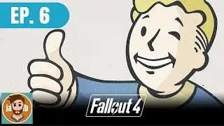 Fallout 4 ep. 6 