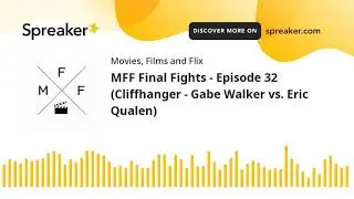MFF Final Fights - Episode 32 (Cliffhanger - Gabe Walker vs. Eric Qualen) (part 4 of 4)