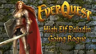Everquest: High Elf Paladin goes rogue Episode 1