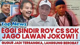 🔴 GUGUR JADI TERSANGKA! EGGI SUDJANA Sebut Roy Suryo CS Sok Merasa Jagoan Lawan Jokowi