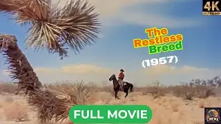 The Restless Breed (1957) | Western | Scott Brady, Anne Bancroft | 4K Full Movie