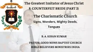 8. Counterfeit Bride, Charismatic Church (Part 3)