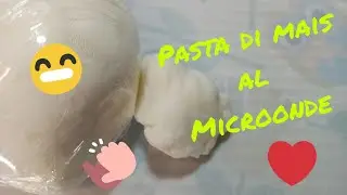Come fare la pasta di mais al microonde - porcellana fredda - how to make