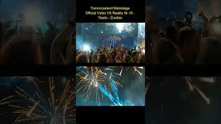 Tomorrowland Mainstage Official Video VS Reality Nr. 16 - Tiesto - Zombie - 2019