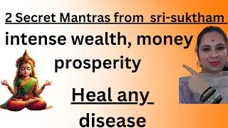 Powerful mantra for healing | mantra of intense wealth | sri suktam | inner journey with lakshmmi
