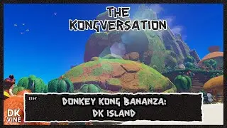 The Kongversation 1347 - Donkey Kong Bananza: DK Island