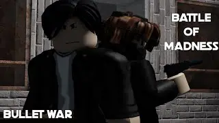 Bullet War Chapter 1: Battle of Madness (Roblox Action Movie)