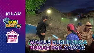 Tuh Kan Rumah Pak Anwar Rubuh Juga - Kilau Uang Kaget & Bedah Rumah Lagi