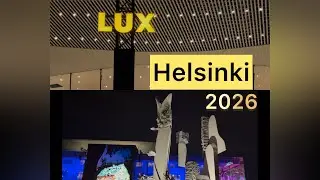✨ Lux Helsinki 2026 &mdash; фестиваль світла у серці Хельсінкі ✨