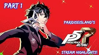 ParidiseIsland's -Persona 5 Royal Stream highlights - [Part 1]