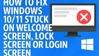 How To Fix Windows 10 11 Stuck on Welcome Screen Lock Screen or Login Screen (2026 Guide)