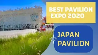 The Best pavilions in #expo2020 | #japanpavilion #mustwatch #mustvisit