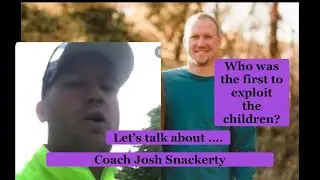 COACH JOSH SNACKERTY & TWITTER #doughertydozen #childexploitation #twitter #youtube #coach #latest