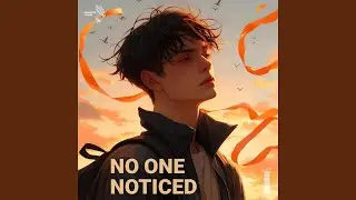 No One Noticed (Male Cover)