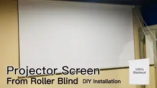 Manual Wall Mount Projector Screen | DIY Install Roller Blind as Projector Screen | Low Cost Screen