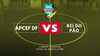 APCEF DF VS REI DO PAO - TORNEIO ARIMATEIA DE FUTSAL 2025/2026