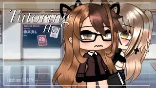 ~ Tutoring her 💕🖇️ || Lesbian glmm || Gacha life mini movie || Gl Mini movie
