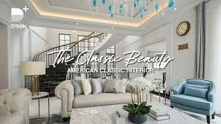 AMERICAN CLASSIC INTERIOR - RE HOUSE (The Classic Beauty)