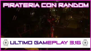 LAST PIRACY 3.16.1 (with Random) - STAR CITIZEN GAMEPLAY EN ESPA&Ntilde;OL