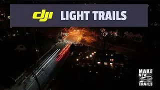 How to Make Light Trails - DJI Mavic 3 Pro