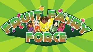 Fruit Fairy Force Trailer!