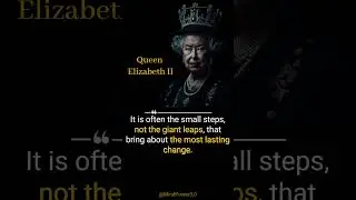 Queen Elizabeth II: Achieving Success Through Incremental Progress