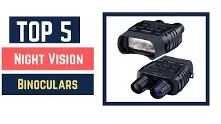 The Best Night Vision Binoculars in 2021