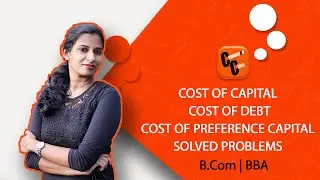 Cost of capital, cost of debt,cost of preference Capital  solved problems commerce class