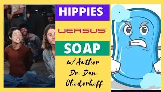 Hippies Vs. Soap w/author & anthropologist Dr. Dan Chodorkoff - Fake Lawyers Examine