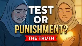 Is Allah Testing Me or Punishing Me? The Truth Behind Your Hardship