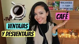 Café: Ventajas y Desventajas