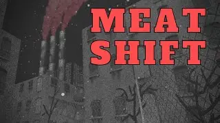 MEAT SHIFT | Workplace Horror | No Commentary