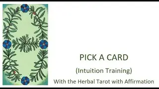 🔮Pick a Card Intuition Training | Herbal Tarot Messages 🔮 #pickacard #affirmation #intuition