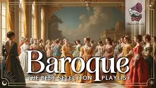 The Best Baroque Music Selection Playlist