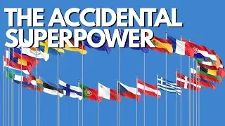 The Accidental Superpower: How Crisis Saved Europe
