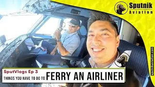Things You Have to do to Ferry an Airliner