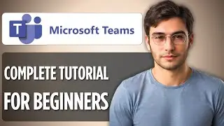 Microsoft Teams for Beginners: 2025 Full Guide