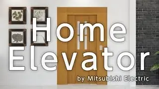[English] Home Elevators [Series-SVC/SED] [Mitsubishi Official Video]