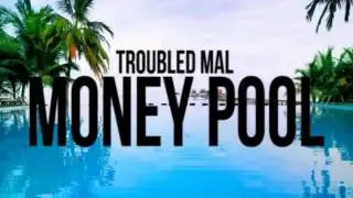 Troubled Mal- Money Pool ft. D. Till & DJ Smith (Prod. Zack Prod)