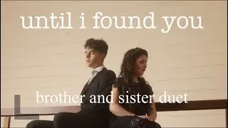 Stephen Sanchez - until i found you (brother and sister cover)#untilifoundyou#stephensanchez#music