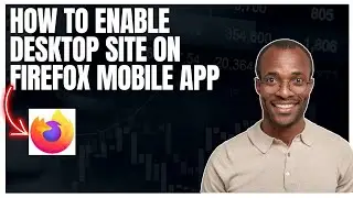 Как включить десктопную версию сайта в мобильном Firefox